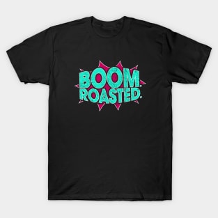 Boom Roasted T-Shirt